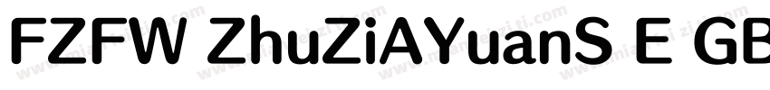 FZFW ZhuZiAYuanS E GB1 0字体转换